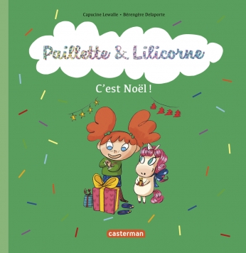 Paillette et Lilicorne - Tome 8 - C&#039;est Noël !