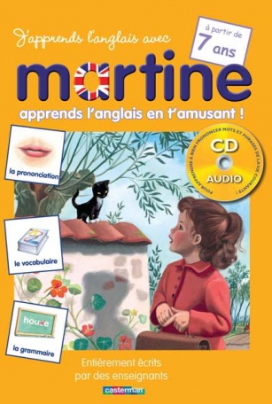 J'apprends l'anglais avec Martine - A partir de 7 ans - Avec un CD