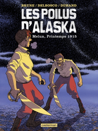Les Poilus d'Alaska - Tome 2 - Melun, Printemps 1915