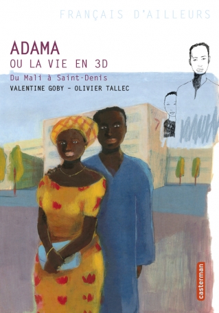 Français d'ailleurs - Adama ou la vie en 3D