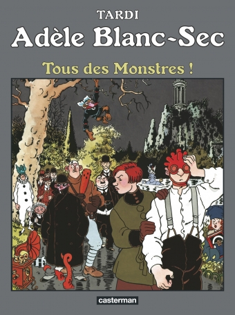 Adèle Blanc-Sec - Tome 7 - Tous des monstres !