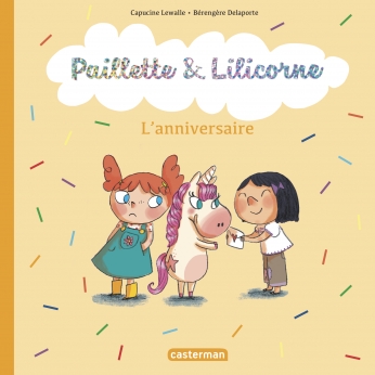 Paillette et Lilicorne - Tome 2 - L&#039;anniversaire