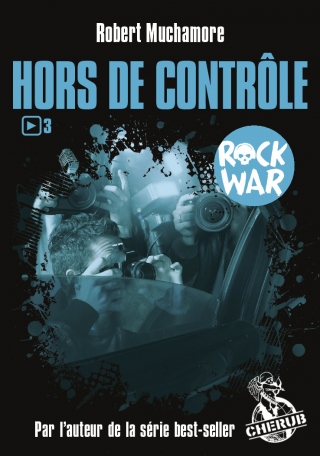 Rock war - Tome 3 - Hors de contrôle