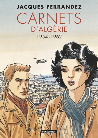 Carnets d&#039;Algérie - Intégrale - Cycle 2 - 1954-1962