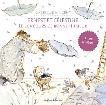 Ernest et Célestine, le livre théâtre  - Le Concours de bonne humeur