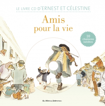Ernest et Célestine - LIVRE CD - Amis pour la vie !
