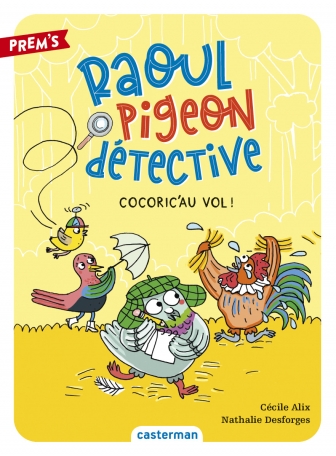 Raoul pigeon détective - Tome 2 - Cocoric'au vol !