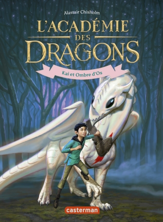 L'académie des dragons - Tome 5 - Kai et Ombre d’Os