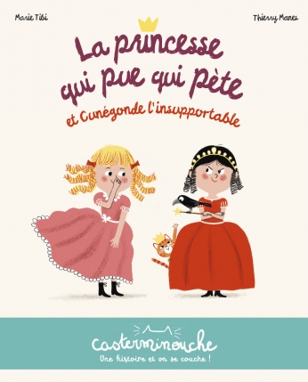 La princesse qui pue qui péte et Cunégonde l&#039;insupportable - Petits albums souples