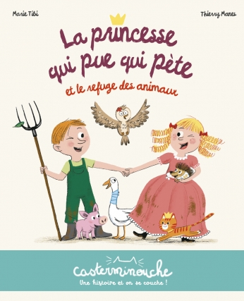 La Princesse qui pue qui pète et le refuge des animaux - Petits albums souples
