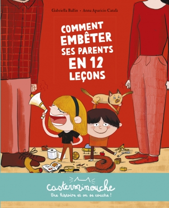 Comment embêter ses parents en 12 leçons - Petits albums souples